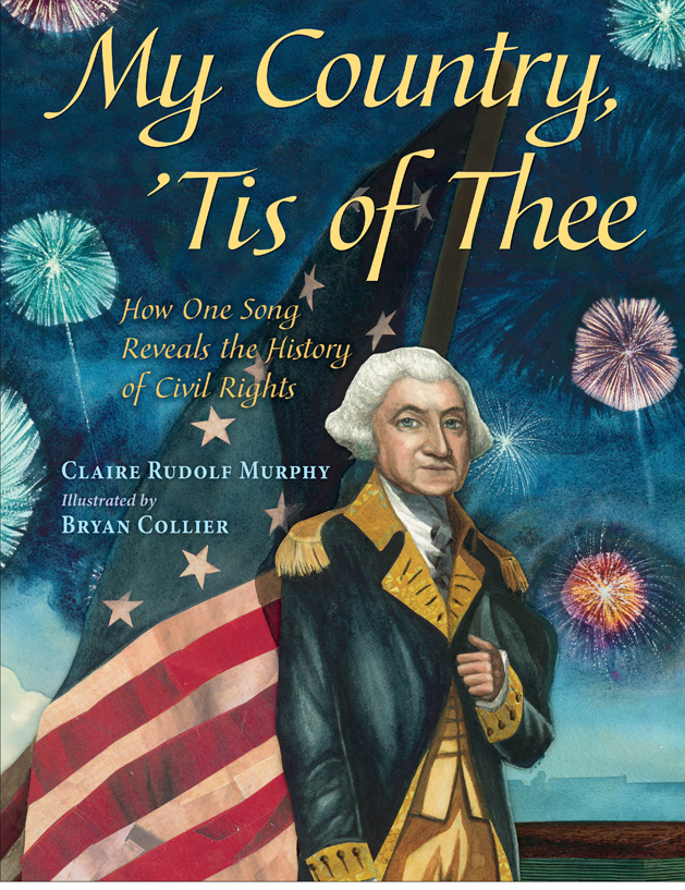 My Country Tis of Thee: How One Song Reveals the History of Civil Rights My Country Tis of Thee: How One Song Reveals the History of Civil Rights